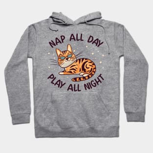 Bengal Cat Nap All Day, Play All Night Hoodie